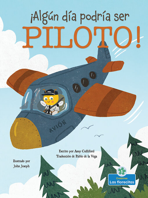 Title details for ¡Algún día podría ser piloto! (Someday I Could Bee a Pilot!) by Amy Culliford - Available